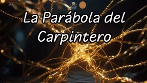 La Parábola del Carpintero